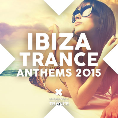 Ibiza Trance Anthems 2015 (2015)