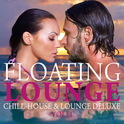 Floating Lounge Chill House & Lounge Deluxe Vol 4 (2015)