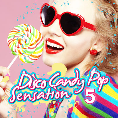 Disco Candy Pop Sensation Vol 5 (2015)