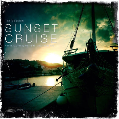 Sunset Cruise Vol 1 (House and Groovy Beats for Boat Trips) (2015)