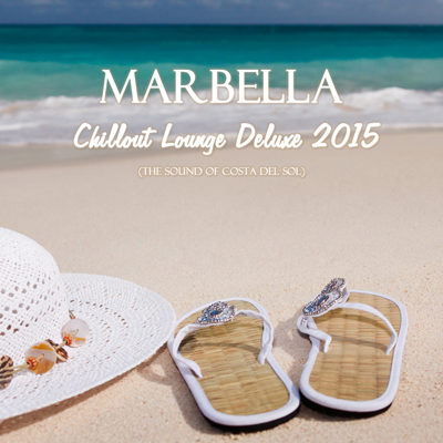 Marbella Chillout Lounge Deluxe 2015 (The Sound Of Costa Del Sol) (2015)