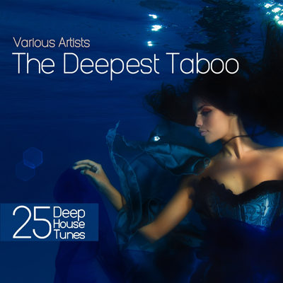 The Deepest Taboo - 25 Deep House Tunes (2015)