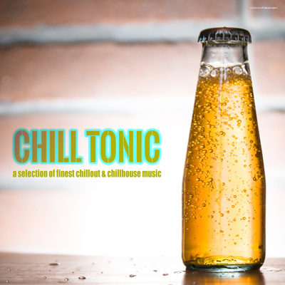 Chill Tonic - A Selection Of Finest Chillout & Chillhouse Music (2015)