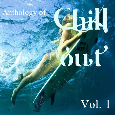Anthology of Chill Out Vol 1 (2015)