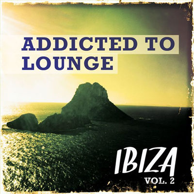 Addicted to Lounge - Ibiza Vol 2 (Kick Back & Relaxing Chill House) (2015)