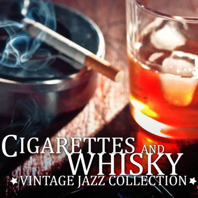 Cigarettes & Whisky Vintage Jazz Collection (2015)