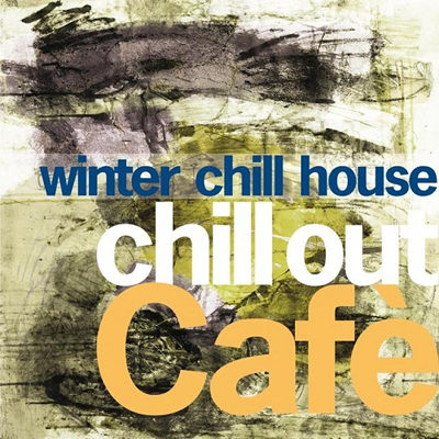 Chill Out Cafe Winter Chill House (2015)