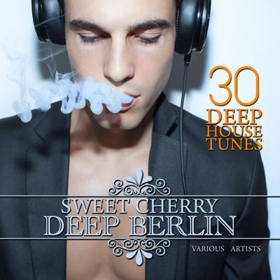 Sweet Cherry Deep Berlin - 30 Deep House Tunes (2015)