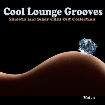 Cool Lounge Grooves Vol 1 - Smooth and Silky Chill out Collection (2015)