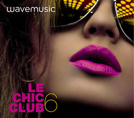 Wavemusic: Le Chic Club 6 (Deluxe Edition) (2015)