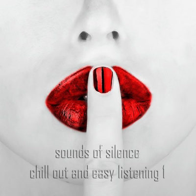 Sounds of Silence Vol 1 - The Very Best of Chill out and Easy Listening (2015)