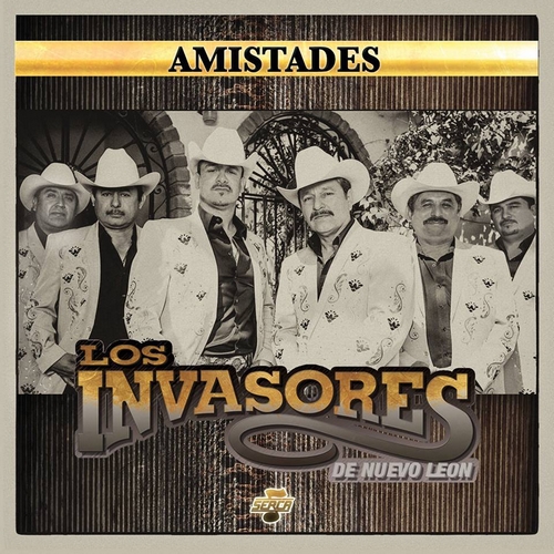 Los Invasores de Nuevo Leon - Amistades (Album 2013) Los Invasores de Nuevo Leon - Amistades (Album 2013)