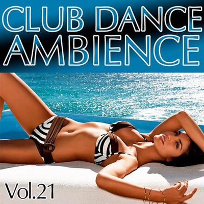 Club Dance Ambience Vol.21 (2015)