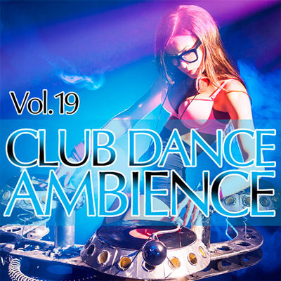 Club Dance Ambience Vol.19 (2015)