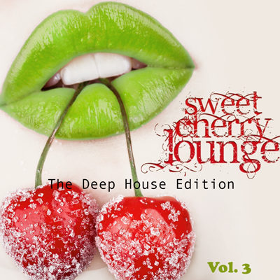 Sweet Cherry Lounge - The Deep House Edition Vol 3 (2015) Sweet Cherry Lounge - The Deep House Edition Vol 3 (2015)