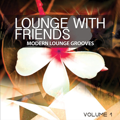 Lounge With Friends Vol 1 - Modern Lounge Grooves (2015)