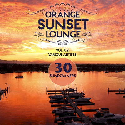 Orange Sunset Lounge Vol 02 - 30 Sundowners (2015)