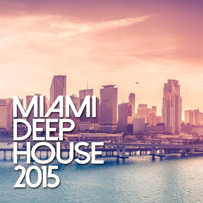 Miami Deep House 2015 (2015)
