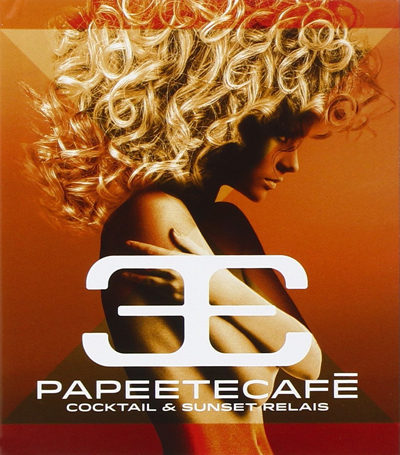 Papeete Cafe - Cocktail & Sunset Relais [2CD] (2015)