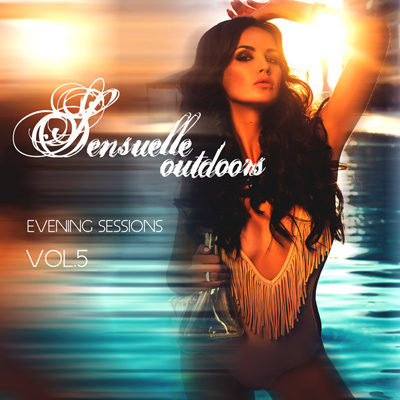 Sensuelle Outdoors Evening Sessions Vol 5 (2015)
