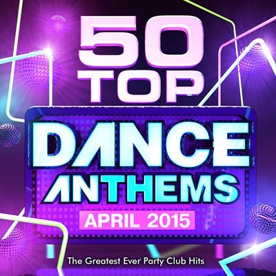 50 Top Dance Anthems April 2015 (2015)