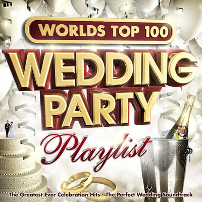 Worlds Top 100 Wedding Party Playlist (2015)
