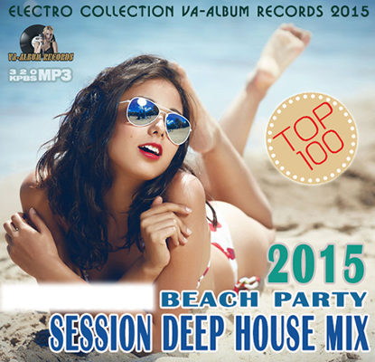 Beach Party Session Deep House Mix (2015)