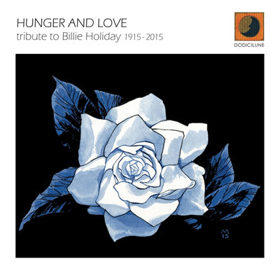 Hunger and Love (Tribute to Billie Holiday 1915 - 2015) [2CD] (2015)