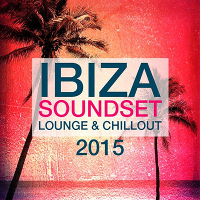 Ibiza Soundset Lounge & Chillout 2015 (2015)