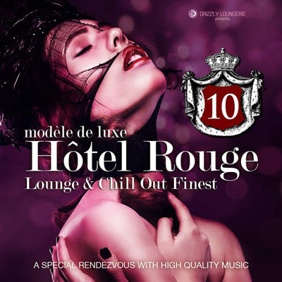 Hotel Rouge Vol 10 - Lounge & Chill Out Finest (2015)