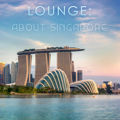 Lounge: About Singapore (2015)