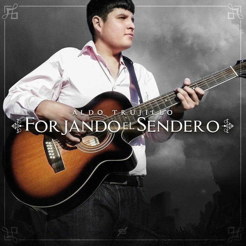 Aldo Trujillo â€“ Forjando El Sendero (Disco Oficial 2015 ...