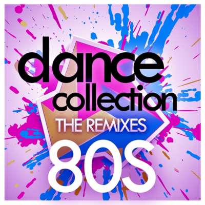 Dance Collection - The Remixes: 80S (2015)