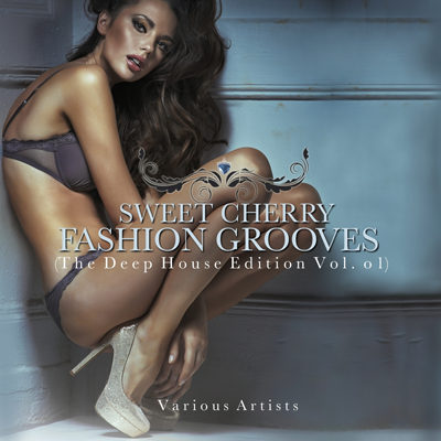Sweet Cherry Fashion Grooves - The Deep House Edition Vol 1 (2015)