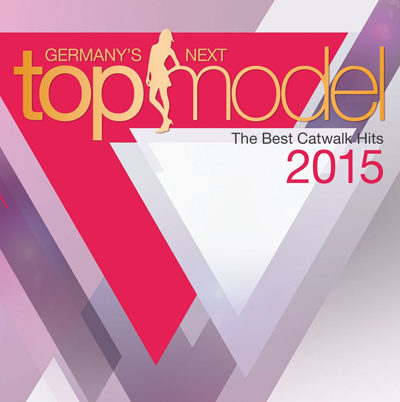Germanys Next Topmodel - The Best Catwalk Hits 2015 [2CD] (2015)
