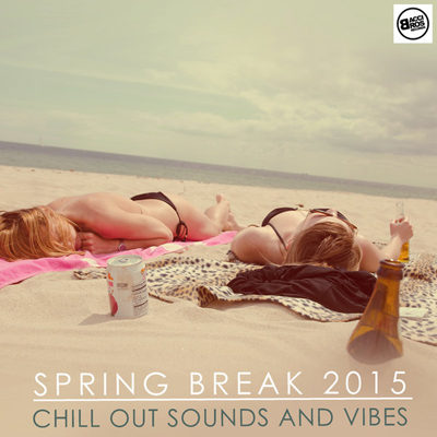 Spring Break 2015 Chill Out Sounds and Vibes (2015)
