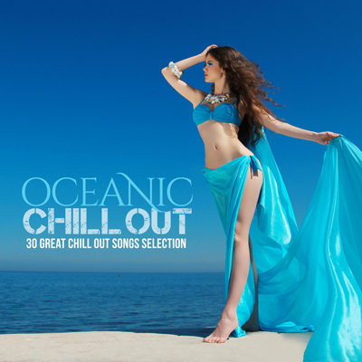 Oceanic Chill Out - 30 Great Chill Out Songs Selection (2015)