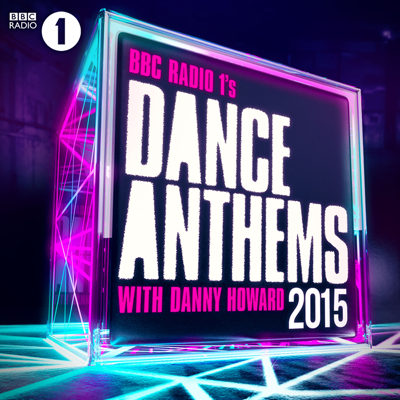 BBC Radio 1s Dance Anthems 2015 Mixed By Danny Howard [2CD] (2015)