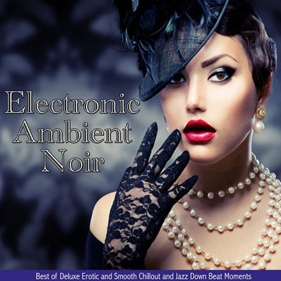 Electronic Ambient Noir (2015)