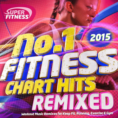 No 1 Fitness Chart Hits Remixed 2015 (2015)