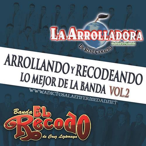 Descargar Disco La Arrolladora Banda El Limón & Banda El Recodo - Arrollando Y Recodeando - Lo Mejor De La Banda Vol.2 CD Album 2013 Descargar Disco La Arrolladora Banda El Limón & Banda El Recodo - Arrollando Y Recodeando - Lo Mejor De La Banda Vol.2 CD Album 2013