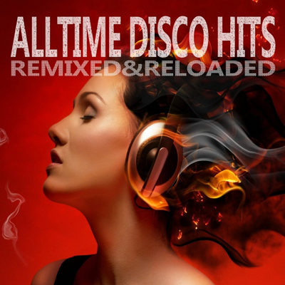 Alltime Disco Hits (Remixed & Reloaded) (2015)