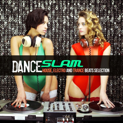 Dance Slam - House Electro and Trance Beats Selection (2015)