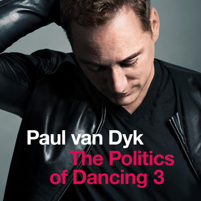 Paul Van Dyk - The Politics Of Dancing 3 (2015)