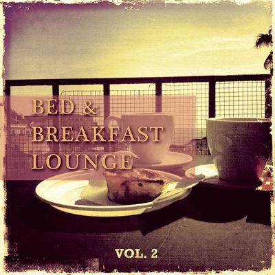 Bed & Breakfast Lounge Vol 2 - Finest Electronic Jazz Music (2015)