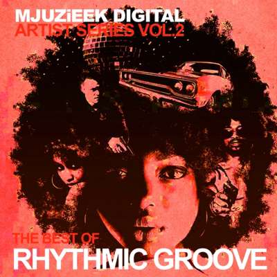 Mjuzieek Artist Series Vol 2: The Best Of Rhythmic Groove (2015)